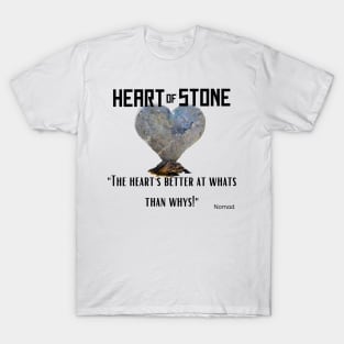 Inspired by a quote in Heart of Stone T-Shirt